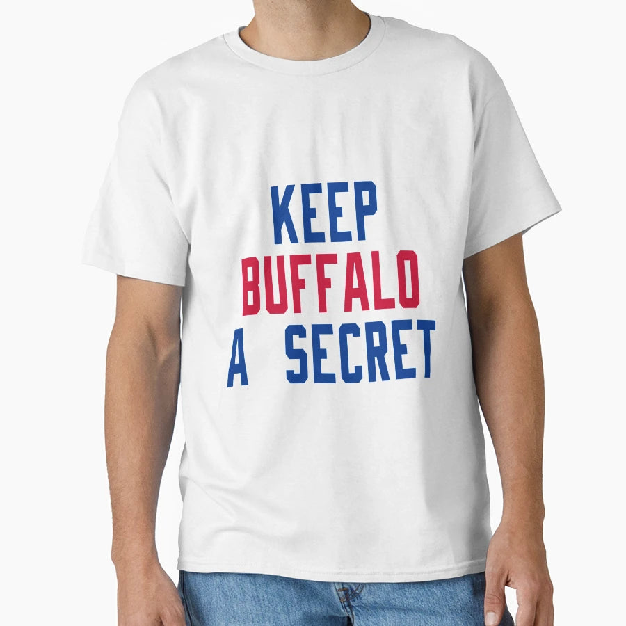Keep Buffalo Secret T-Shirt - Unique Graphic Unisex - T-Shirt, Sweatshirt, Hoodie