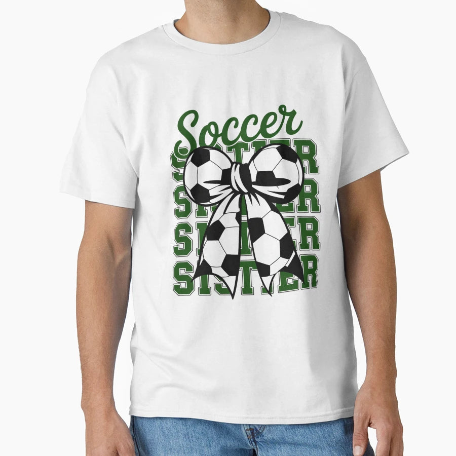 Soccer Sister Coquette Bow Mom Teen T-Shirt - Novelty Apparel Men Women - T-Shirt, Sweatshirt, Hoodie
