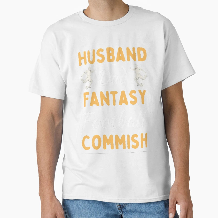 Husband Dad Fantasy Football Commish Nfl T-Shirt - Graphic Print Unisex - T-Shirt, Sweatshirt, Hoodie