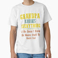 Grandpa Knows Everything Grandpa Knows T-Shirt - Unique Graphic Unisex - T-Shirt, Sweatshirt, Hoodie