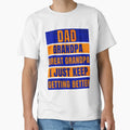 Dad Grandpa Great Grandpa I Just Keep T-Shirt - Novelty Apparel Men Women - T-Shirt, Sweatshirt, Hoodie