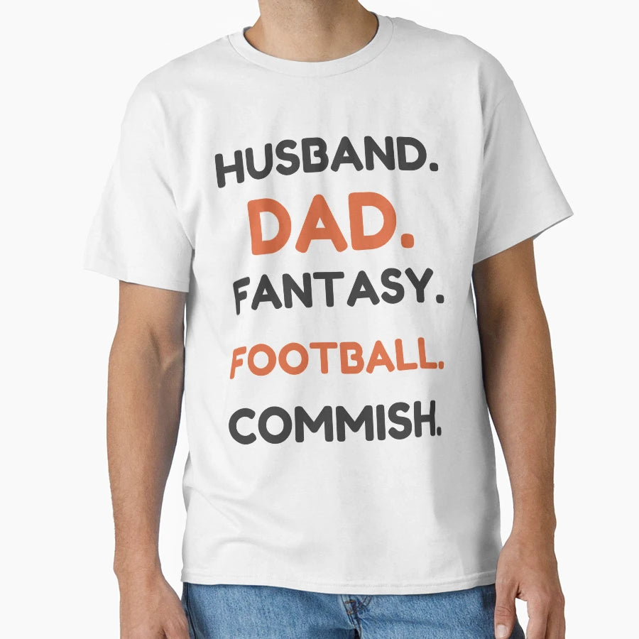 Husband Dad Fantasy Football Commish T-Shirt - Novelty Apparel Men Women - T-Shirt, Sweatshirt, Hoodie