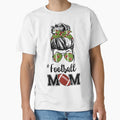 Football Mom Messy Bun T-Shirt - Streetwear Style Men Women - T-Shirt, Sweatshirt, Hoodie