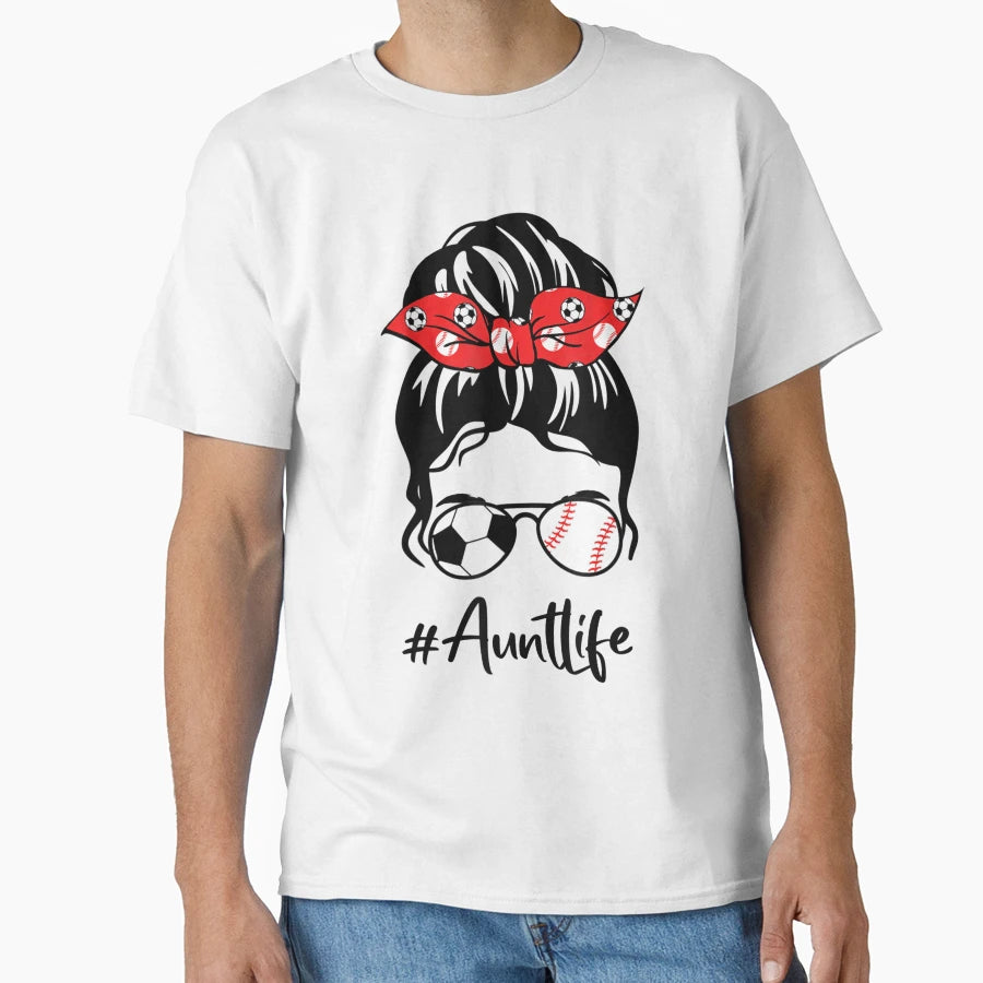 Classy Aunt Life Soccer Messy Bun T-Shirt - Aesthetic Graphic Unisex - T-Shirt, Sweatshirt, Hoodie