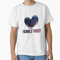 Family First T-Shirt - Streetwear Style Unisex - T-Shirt, Sweatshirt, Hoodie