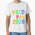 Just Here Field Day 2026 T-Shirt - Streetwear Style Men Women - T-Shirt, Sweatshirt, Hoodie