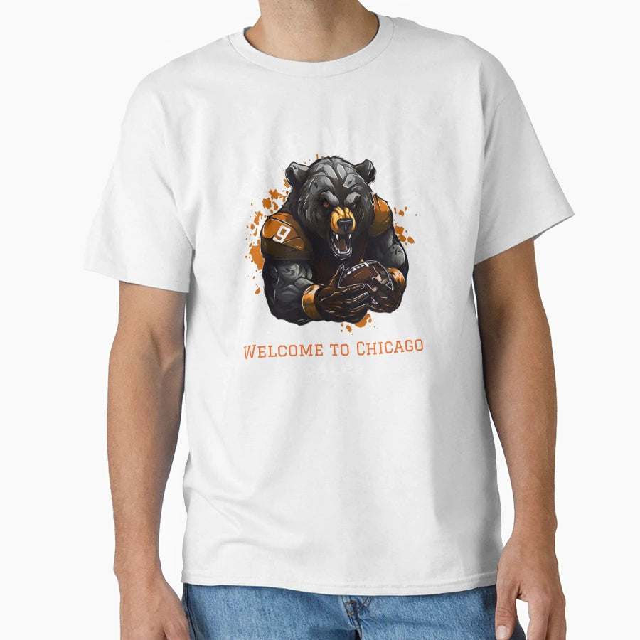 Welcome To Chicago T-Shirt - Casual Everyday Wear Men Women - T-Shirt, Sweatshirt, Hoodie