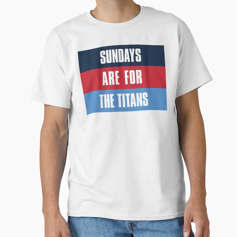 Sundays Are Titans Tennessee Football Fans T-Shirt - Novelty Apparel Unisex - T-Shirt, Sweatshirt, Hoodie