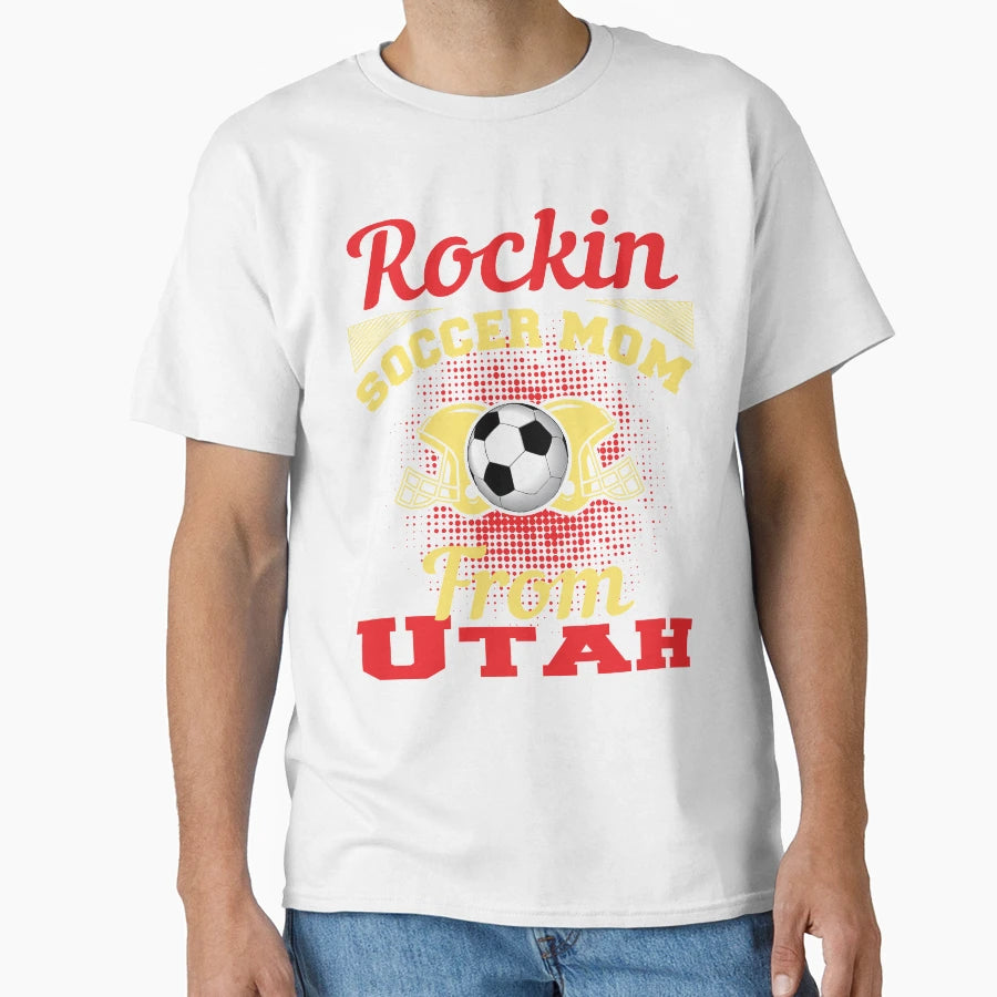 Rockin Soccer Mom From Utah T-Shirt - Unique Graphic for Adults - T-Shirt, Sweatshirt, Hoodie