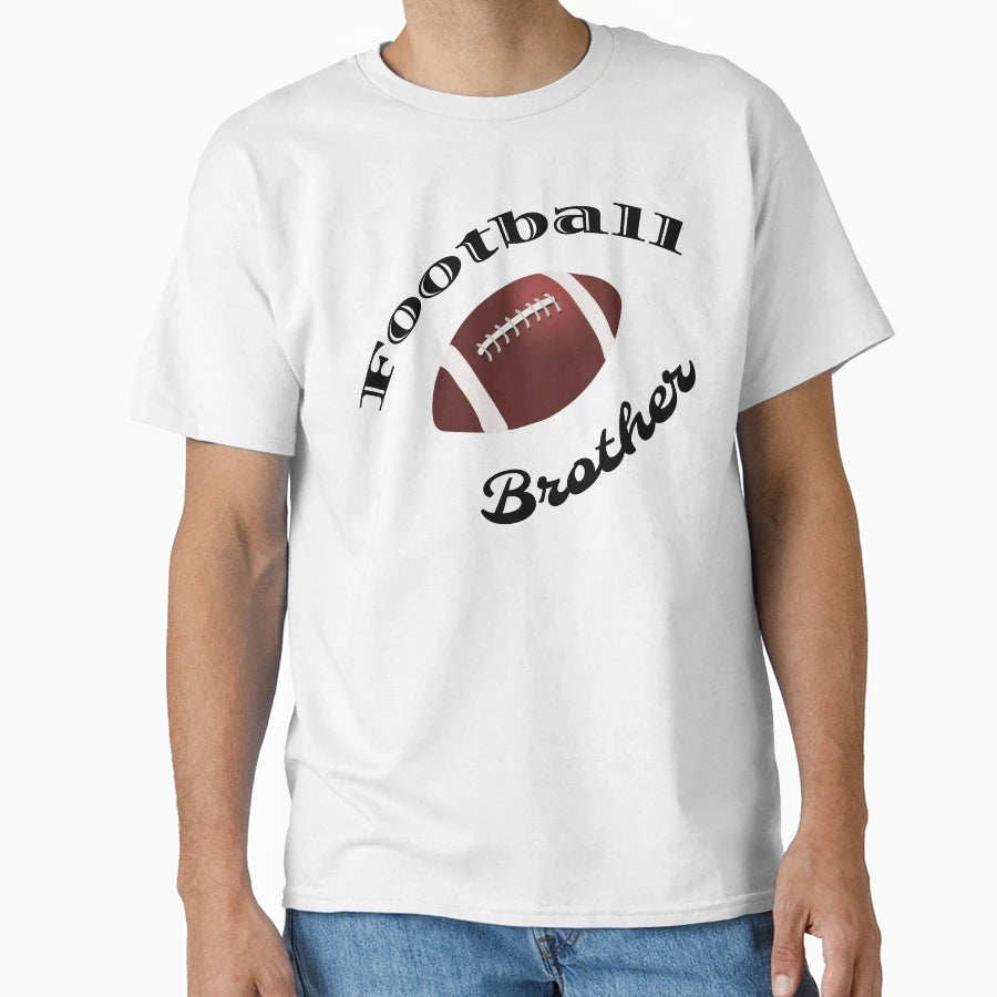 Football Brother T-Shirt - Fun Novelty Design Unisex - T-Shirt, Sweatshirt, Hoodie