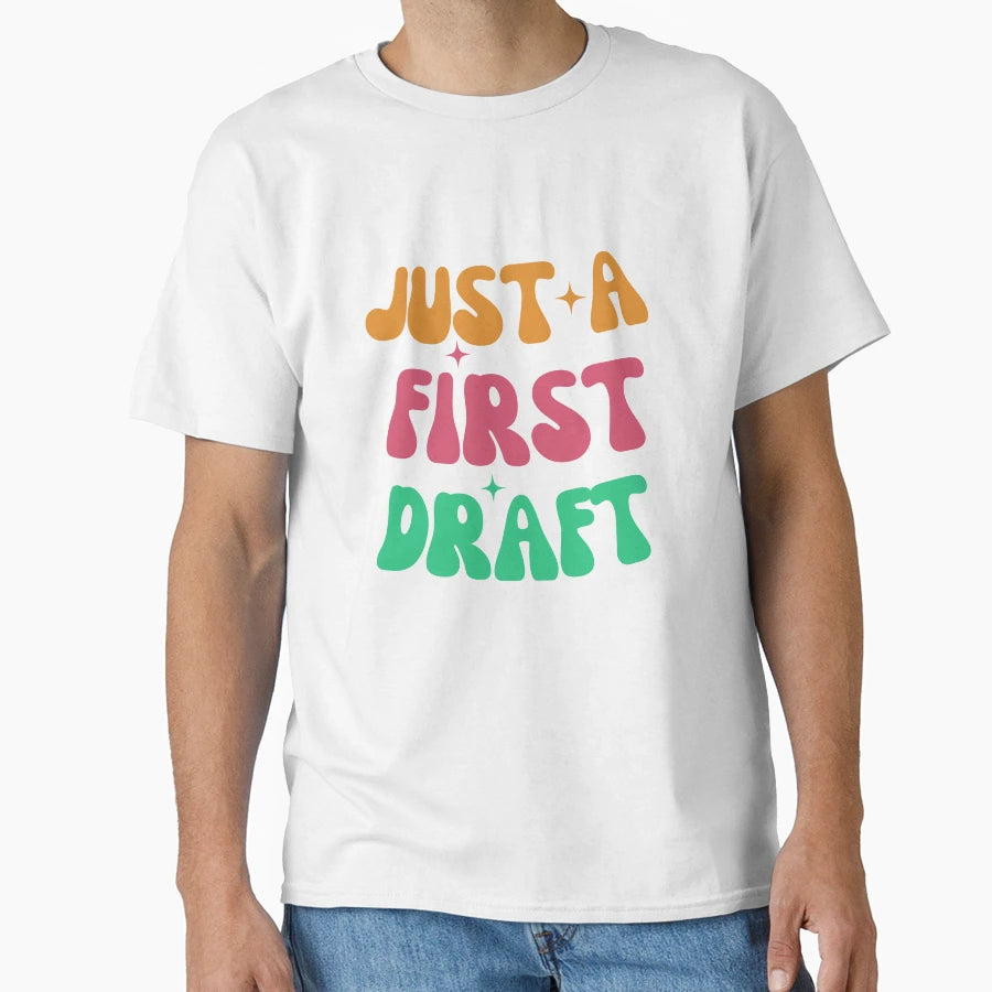 Just First Draft T-Shirt - Minimalist Print Unisex - T-Shirt, Sweatshirt, Hoodie