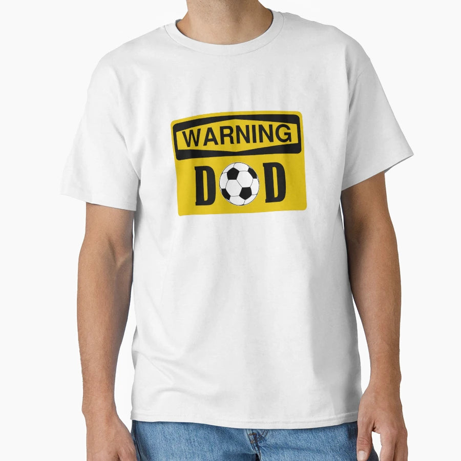 Soccer Dad Shirts Warning Soccer Dad T-Shirt - Unique Graphic Unisex - T-Shirt, Sweatshirt, Hoodie