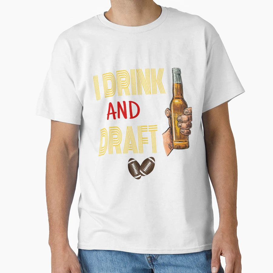 I Drink And Draft T-Shirt - Unique Graphic for Adults - T-Shirt, Sweatshirt, Hoodie