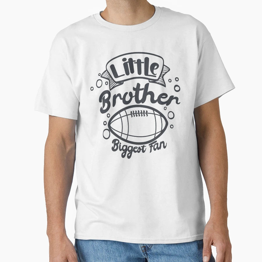 Little Brother And Biggest Fan Football T-Shirt - Novelty Apparel Men Women - T-Shirt, Sweatshirt, Hoodie