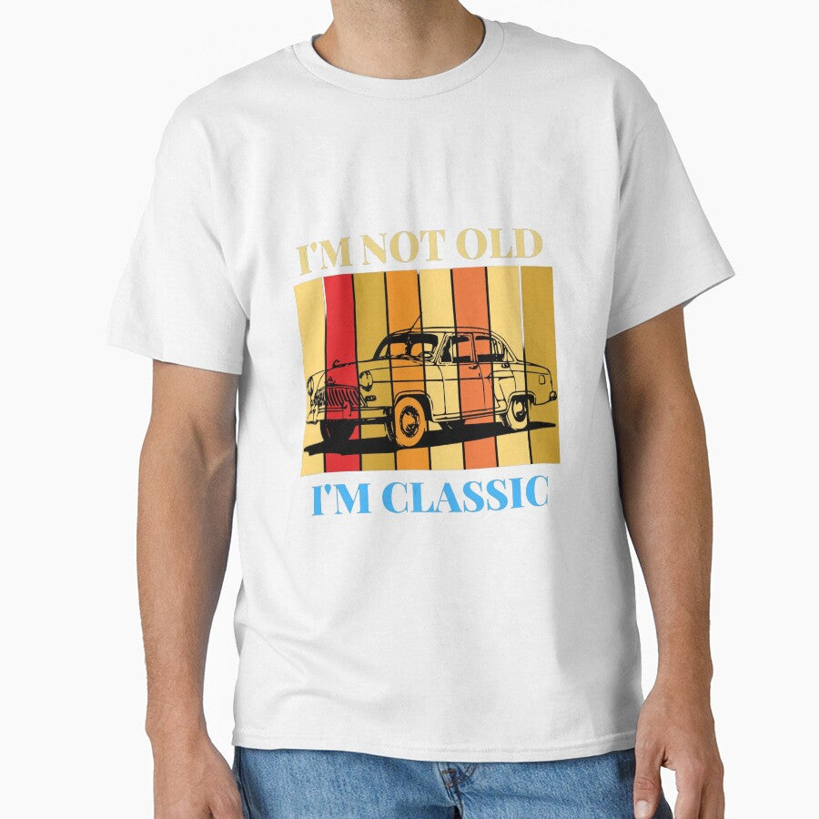 I'm Not Old But Classic Printed Graphic by KARSCORP - Adult & Kids T-Shirts, Sweatshirts & Hoodies apparel design preview 1