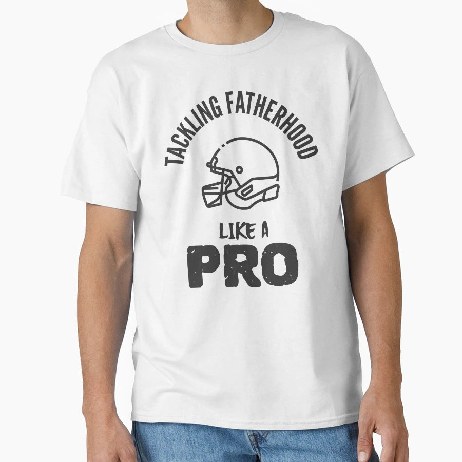 Tackling Fatherhood Like Pro T-Shirt - Minimalist Print Men Women - T-Shirt, Sweatshirt, Hoodie
