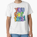 "You Got This" inspirational, motivational, - Adult & Kids T-Shirts, Sweatshirts & Hoodies apparel design preview 1