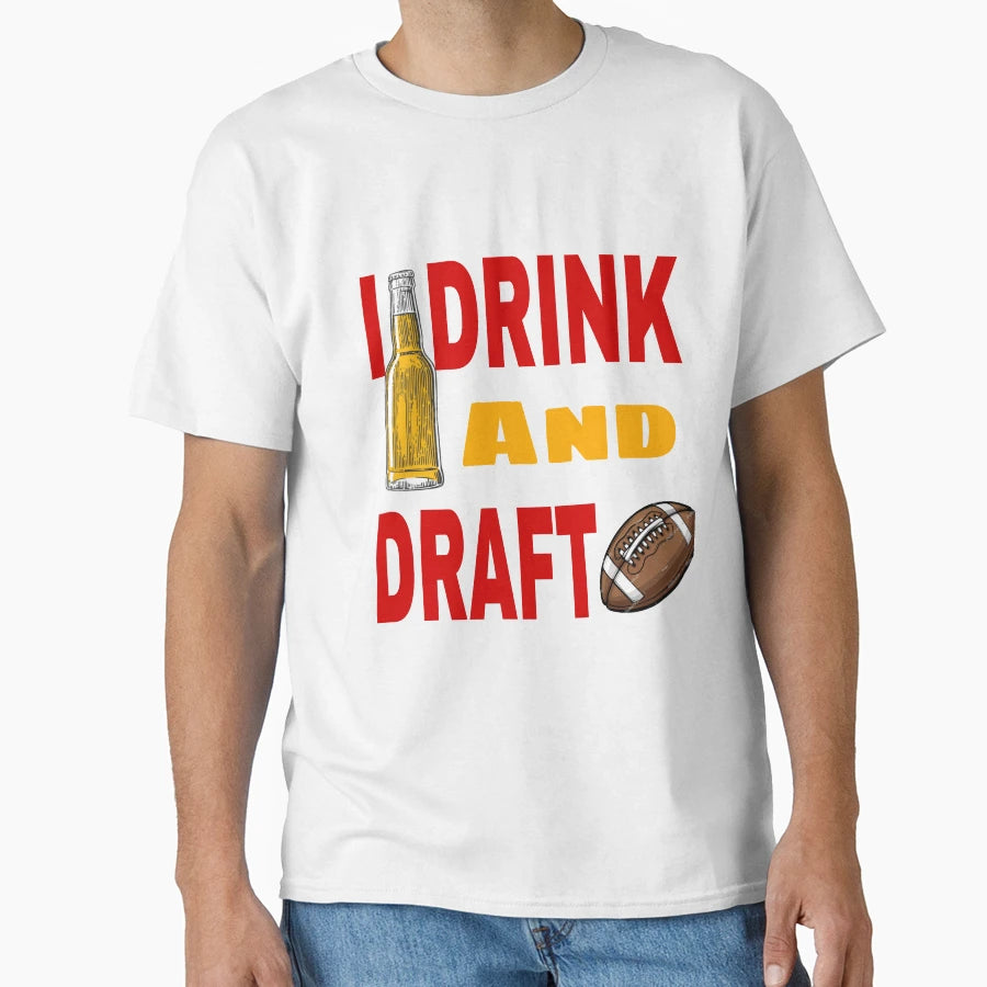 I Drink And Draft T-Shirt - Aesthetic Graphic Unisex - T-Shirt, Sweatshirt, Hoodie