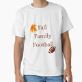 Fall Family Football T-Shirt - Streetwear Style Men Women - T-Shirt, Sweatshirt, Hoodie
