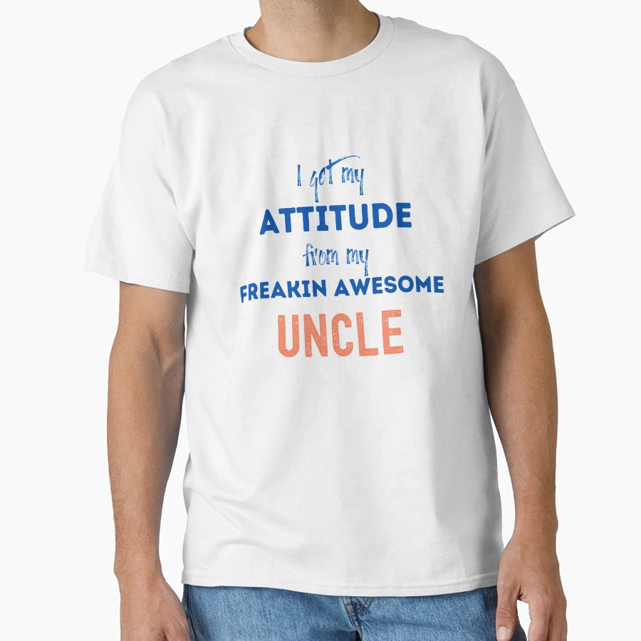 I Get My Attitude From My Freakin Awesome T-Shirt - Trendy Graphic Unisex - T-Shirt, Sweatshirt, Hoodie