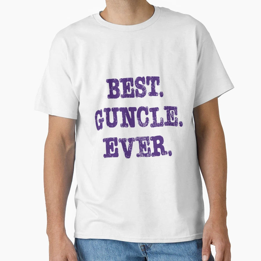 Best Guncle Ever T-Shirt - Graphic Print Unisex - T-Shirt, Sweatshirt, Hoodie
