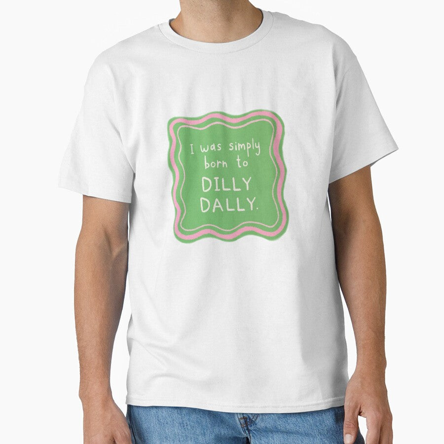 Born to dilly dally by maggieemae - Adult & Kids T-Shirts, Sweatshirts & Hoodies apparel design preview 1