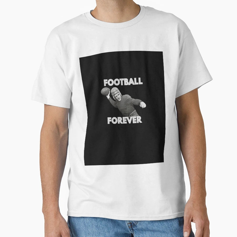 Football Forever Football T-Shirt - Casual Everyday Wear for Adults - T-Shirt, Sweatshirt, Hoodie