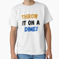 Trace Mcsorley Throw It Dime T-Shirt - Streetwear Style for Adults - T-Shirt, Sweatshirt, Hoodie