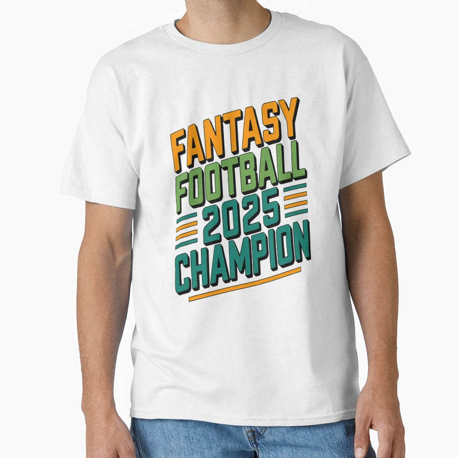 Fantasy Football 2025 Champion True T-Shirt - Aesthetic Graphic Men Women - T-Shirt, Sweatshirt, Hoodie