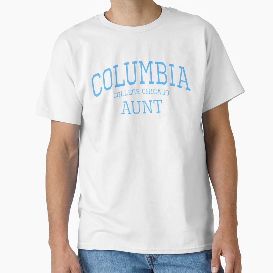 Columbia College Chicago Aunt High T-Shirt - Novelty Apparel Men Women - T-Shirt, Sweatshirt, Hoodie
