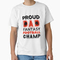 Fantasy Football Proud Dad Champ Sports T-Shirt - Aesthetic Graphic Unisex - T-Shirt, Sweatshirt, Hoodie
