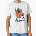 I Still Own You Trendy Sports Sport T-Shirt - Streetwear Style Men Women - T-Shirt, Sweatshirt, Hoodie