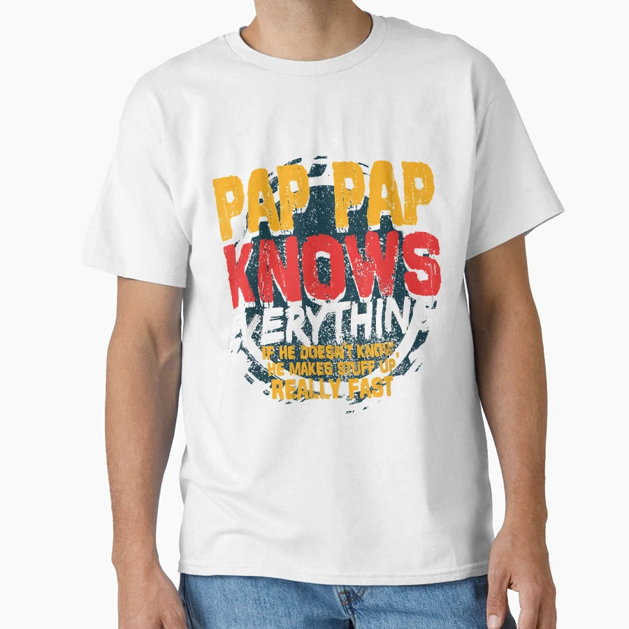 Mens Pap Pap Knows Everything T-Shirt - Casual Everyday Wear Men Women - T-Shirt, Sweatshirt, Hoodie