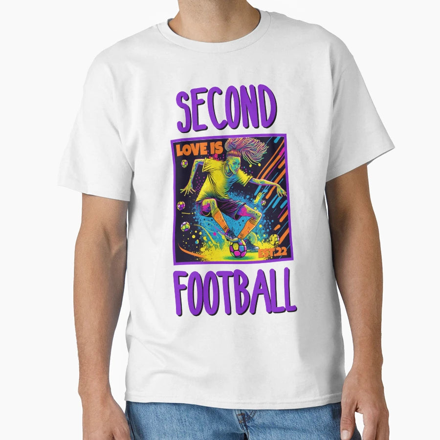 Second Love Is Footbal T-Shirt - Casual Everyday Wear Unisex - T-Shirt, Sweatshirt, Hoodie
