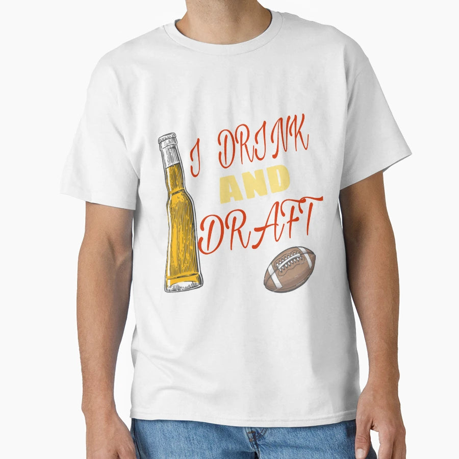 I Drink And Draft T-Shirt - Custom Art Print for Adults - T-Shirt, Sweatshirt, Hoodie