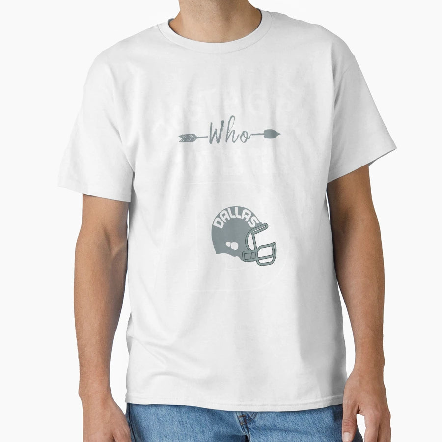 Just Who Loves Dallas D Funny T-Shirt - Custom Art Print for Adults - T-Shirt, Sweatshirt, Hoodie