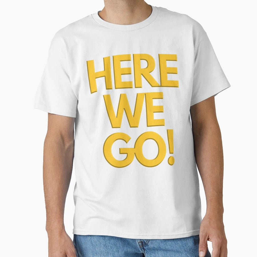 Pittsburgh Here We Go Shirts S T-Shirt - Casual Everyday Wear Men Women - T-Shirt, Sweatshirt, Hoodie