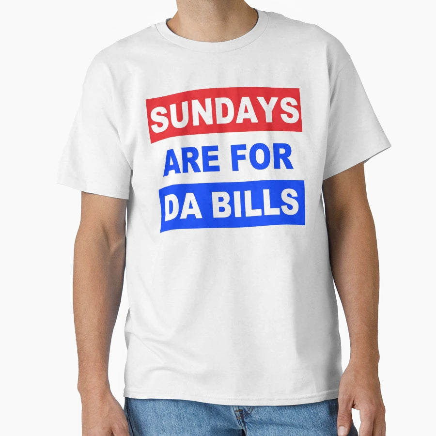 Sundays Are Da Bills T-Shirt - Casual Everyday Wear Men Women - T-Shirt, Sweatshirt, Hoodie