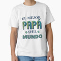 El Mejor Pap Del Mundo Worlds Greatest T-Shirt - Trendy Graphic for Adults - T-Shirt, Sweatshirt, Hoodie