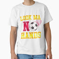 Soccer Ma No Hands T-Shirt - Minimalist Print Unisex - T-Shirt, Sweatshirt, Hoodie