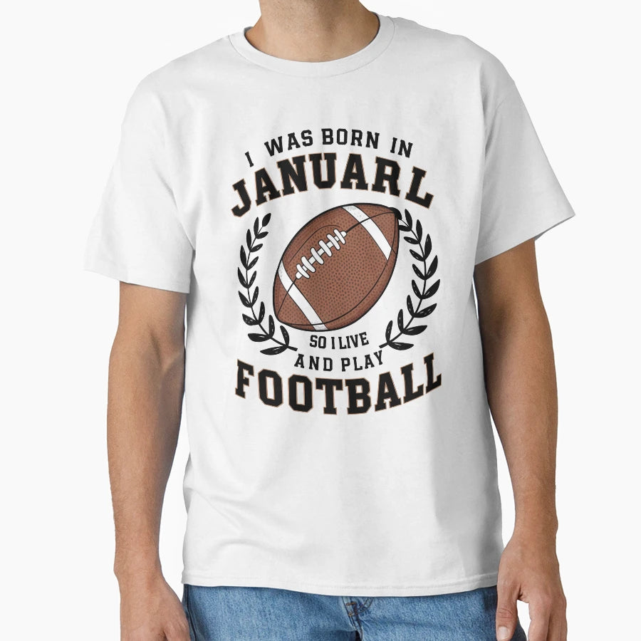 Born January Football Lover T-Shirt - Aesthetic Graphic for Adults - T-Shirt, Sweatshirt, Hoodie
