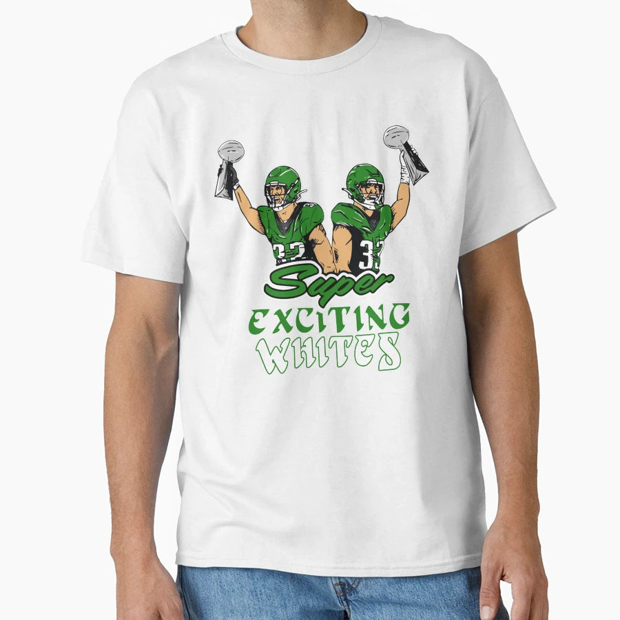Super Exciting Whites T-Shirt - Trendy Graphic Unisex - T-Shirt, Sweatshirt, Hoodie