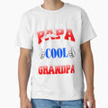 Fathers Day Papa Too To Be Called T-Shirt - Casual Everyday Wear Unisex - T-Shirt, Sweatshirt, Hoodie