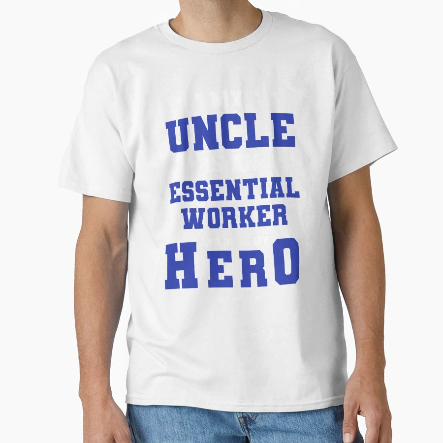 My Uncle Is Frontline Worker And He Is T-Shirt - Custom Art Print Unisex - T-Shirt, Sweatshirt, Hoodie