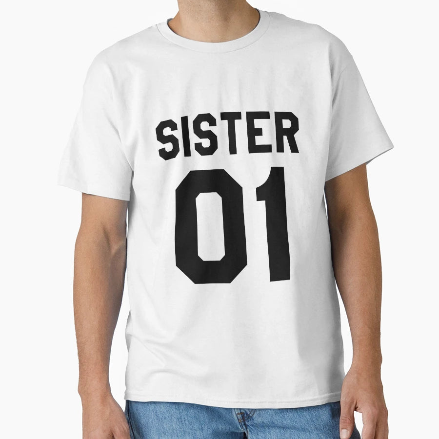 Sister 01 Sister Number One White T-Shirt - Streetwear Style Unisex - T-Shirt, Sweatshirt, Hoodie