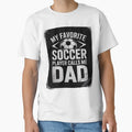 Fathers Day Soccer Playesr Me T-Shirt - Streetwear Style for Adults - T-Shirt, Sweatshirt, Hoodie