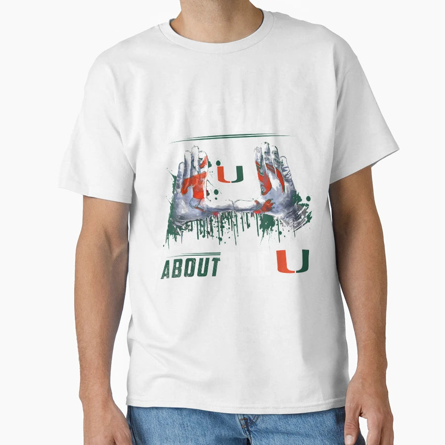 Miami Hurricanes All About U T-Shirt - Streetwear Style Unisex - T-Shirt, Sweatshirt, Hoodie