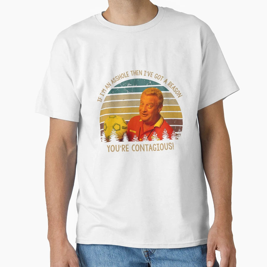 Youre Contagious Chester Lee T-Shirt - Fun Novelty Design Men Women - T-Shirt, Sweatshirt, Hoodie