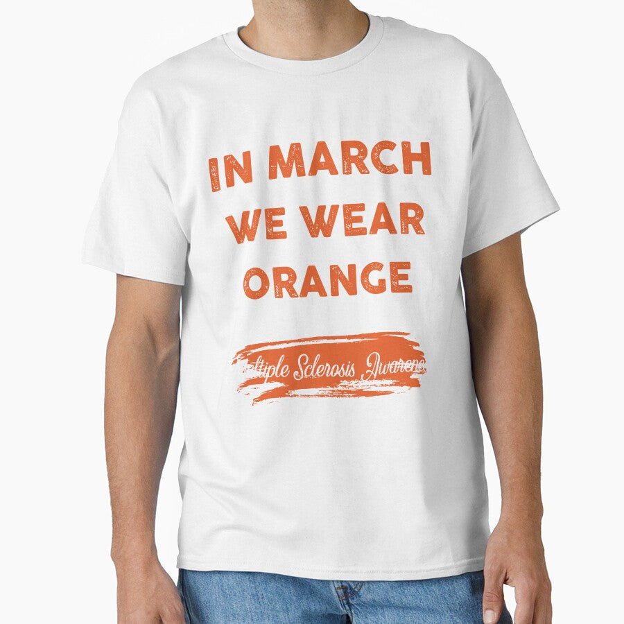 In march we wear orange multiple sclerosis awareness - Adult & Kids T-Shirts, Sweatshirts & Hoodies apparel design preview 1