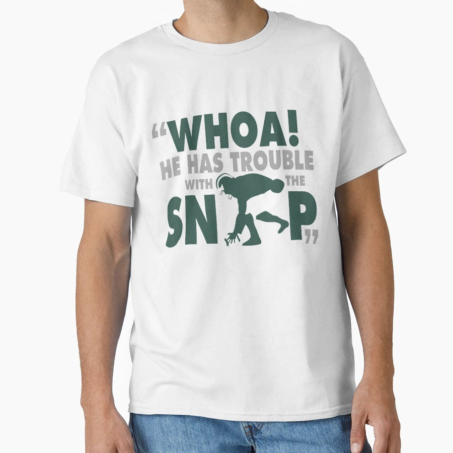 Whoa He Has Trouble Snap Yarn T-Shirt - Aesthetic Graphic for Adults - T-Shirt, Sweatshirt, Hoodie
